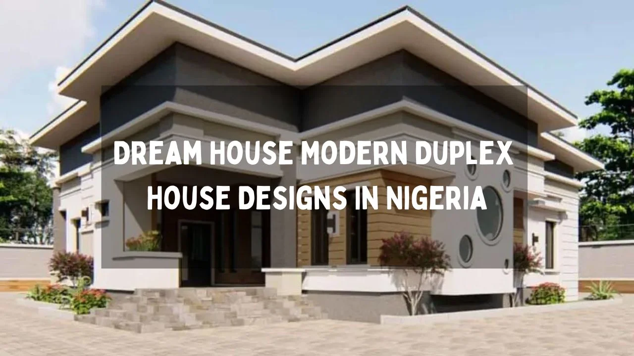 Dream House Modern Duplex House Designs In Nigeria