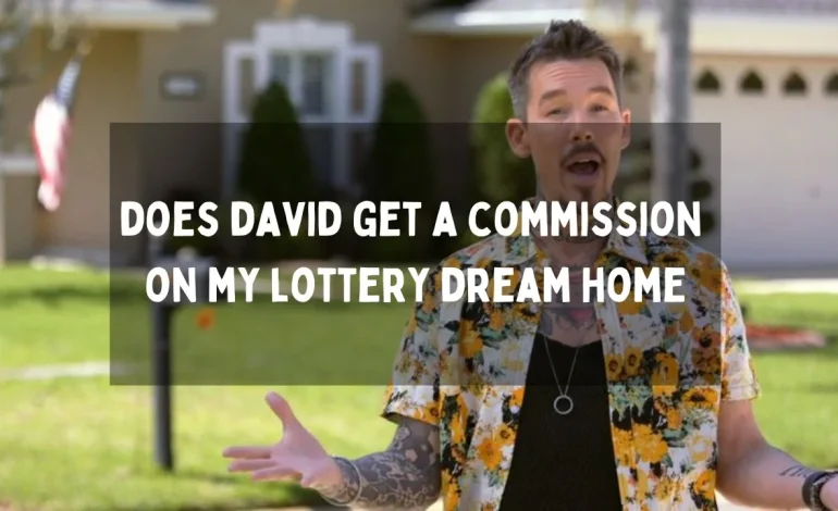 Does David Get A Commission On My Lottery Dream Home?