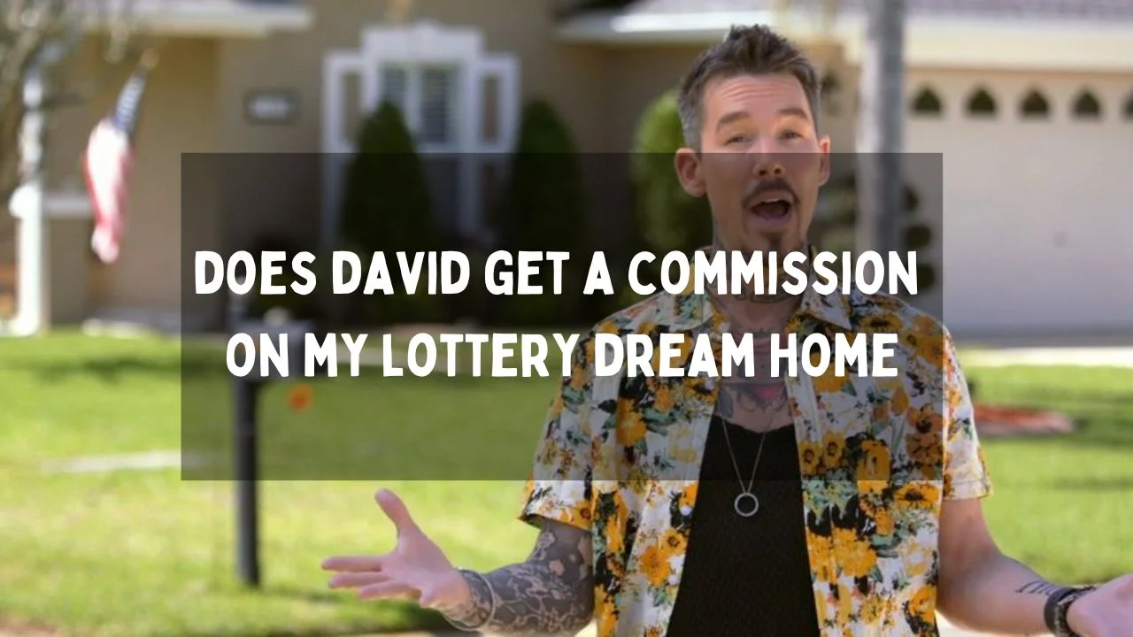 Does David Get A Commission On My Lottery Dream Home?