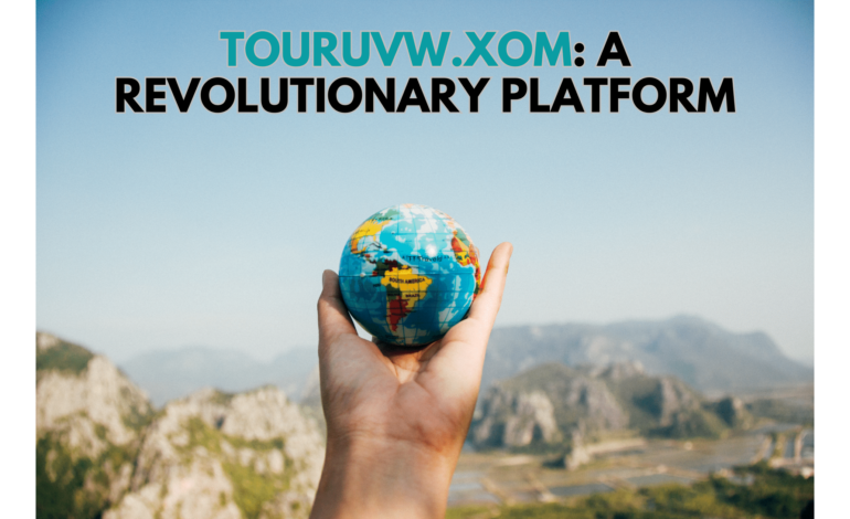 Touruvw.xom A Revolutionary Platform