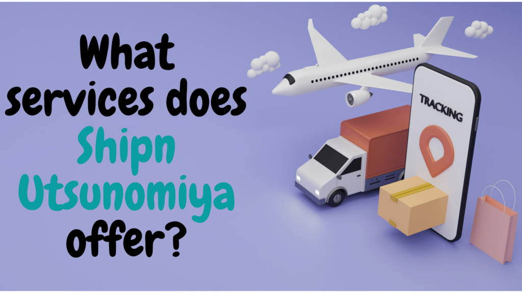 What services does Shipn Utsunomiya offer