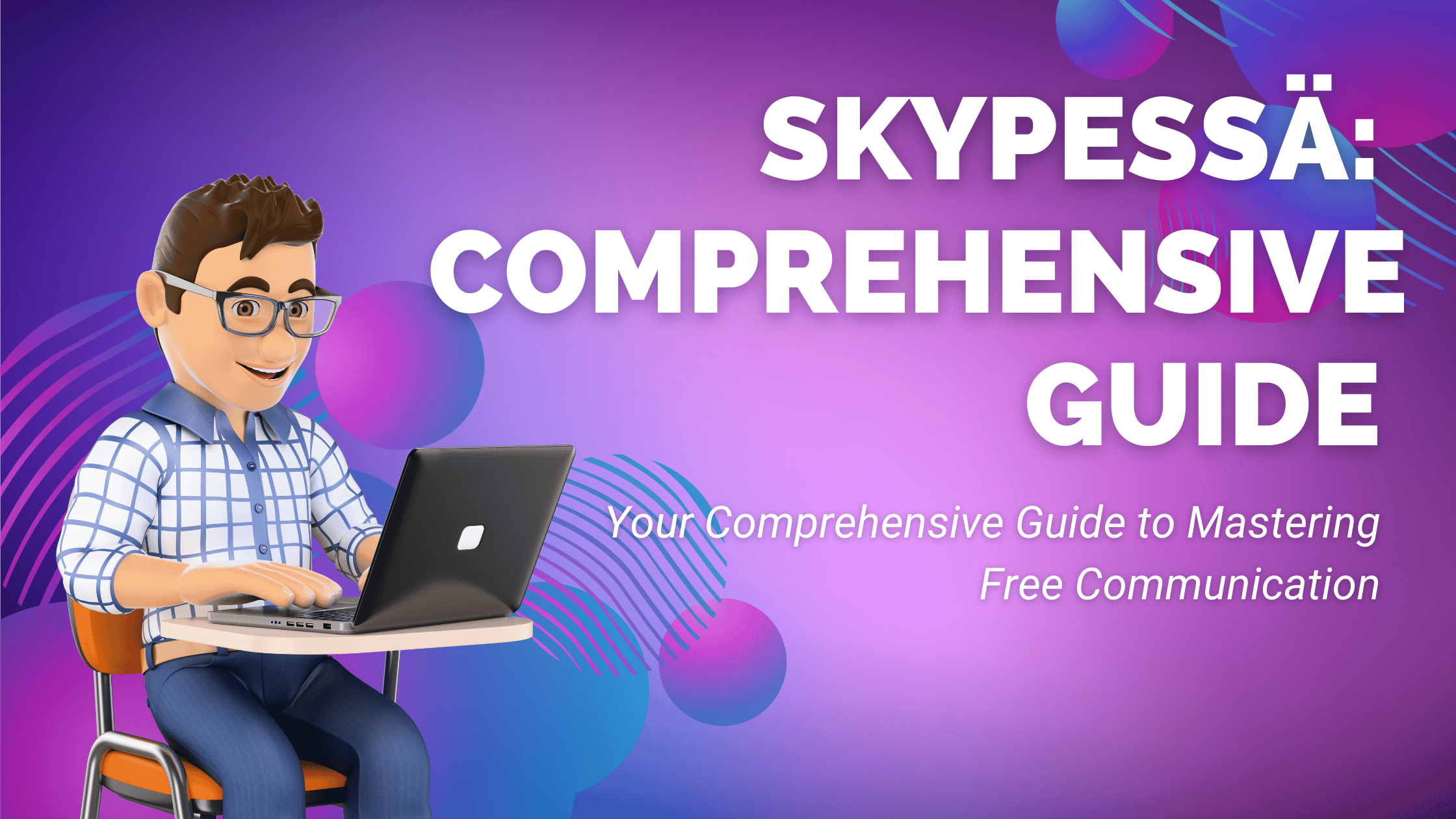 Skypessä: Your Comprehensive Guide to Mastering Free Communication