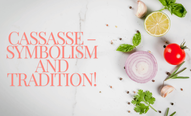 Cassasse – Symbolism And Tradition!