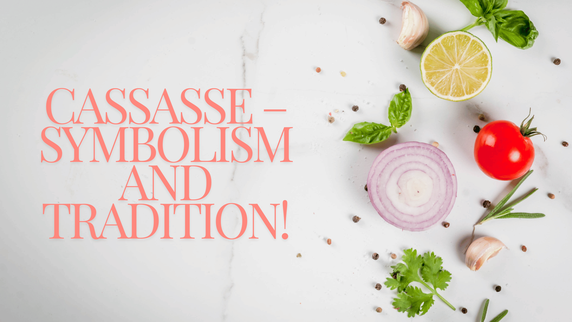 Cassasse – Symbolism And Tradition!