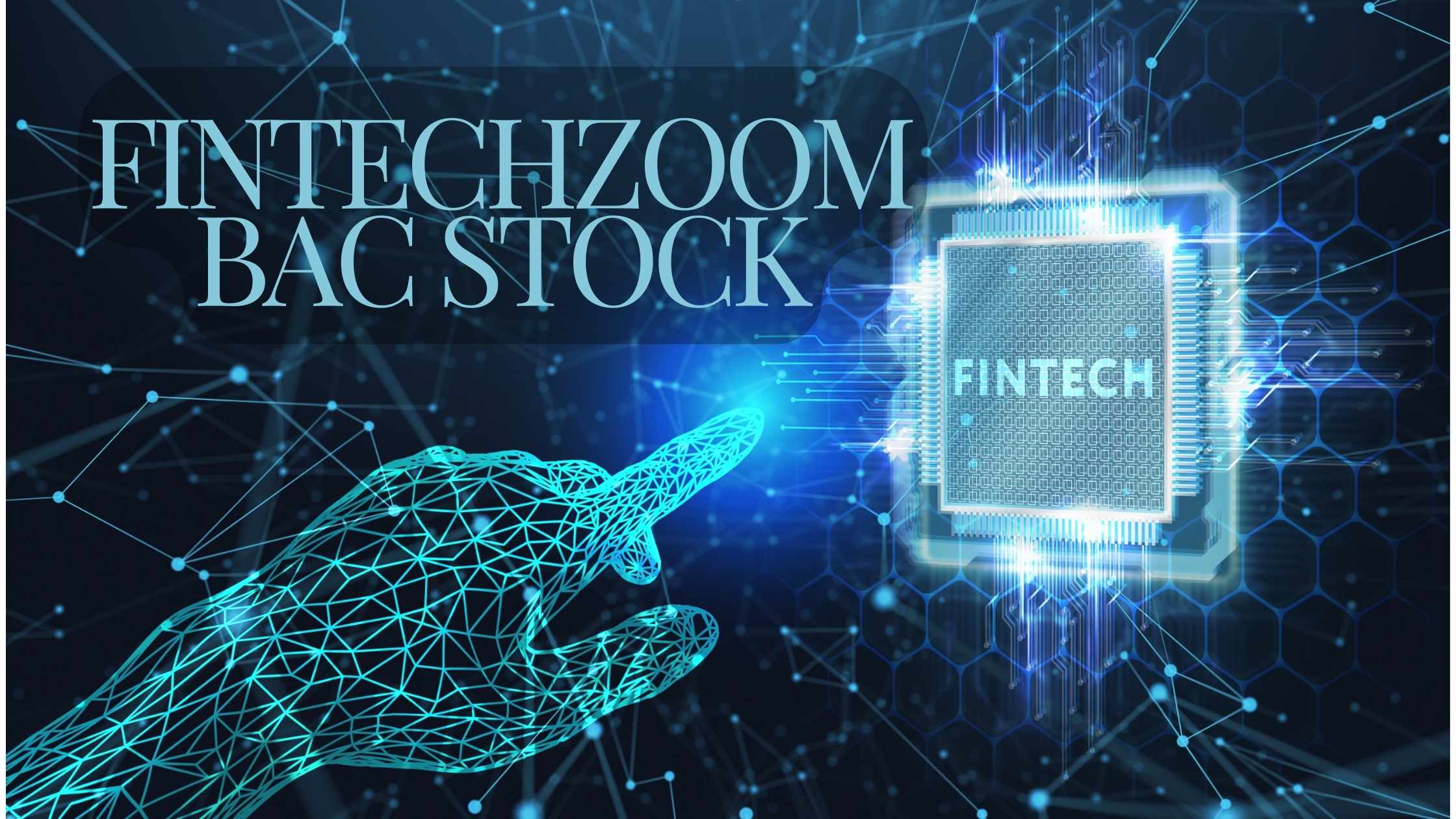 Fintechzoom Bac Stock – A Deep Dive Into Investment Potential!