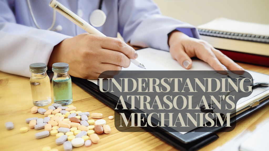 Understanding Atrasolan's Mechanism