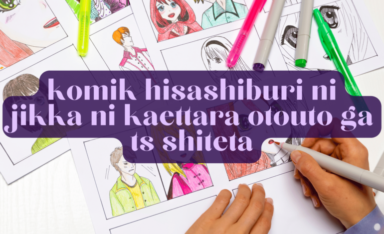 komik hisashiburi ni jikka ni kaettara otouto ga ts shiteta