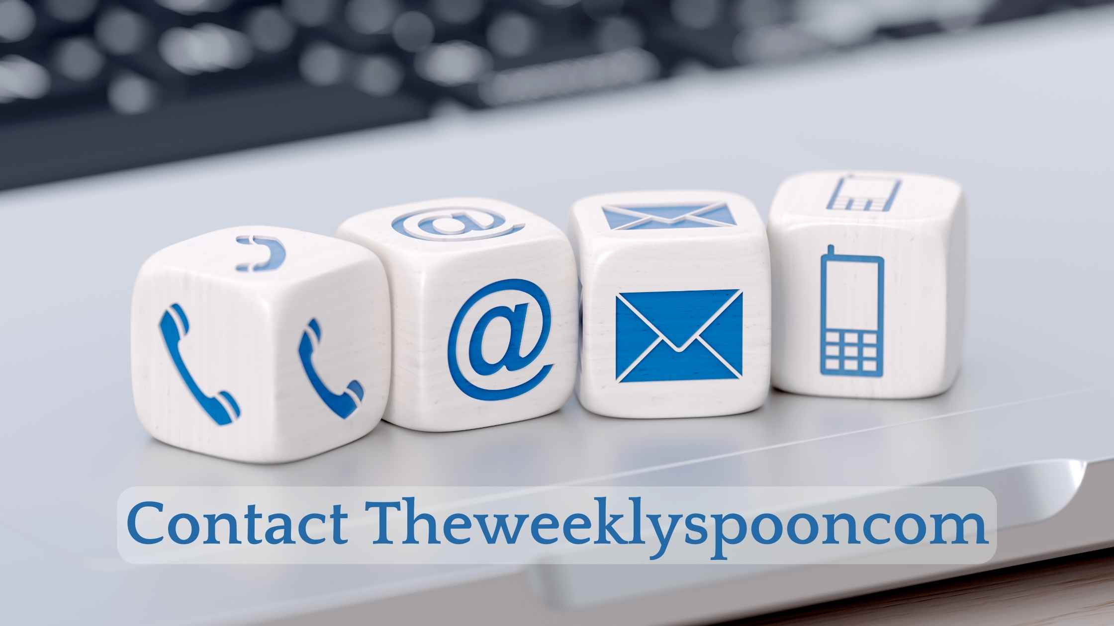 Contact Theweeklyspooncom – Comprehensive Guide For The Connection In 2024!