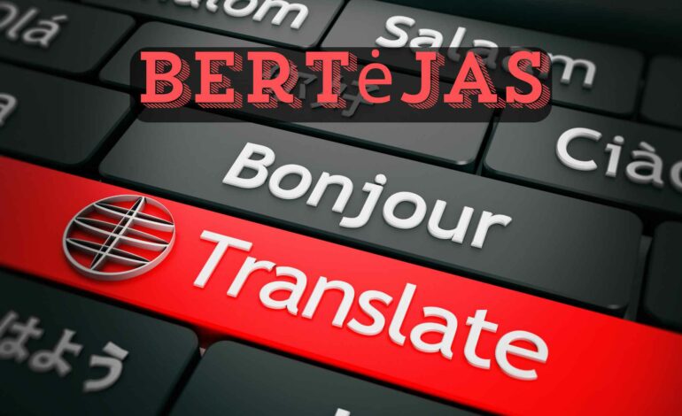 Bertėjas – Transforming Language Translation for the Modern World!