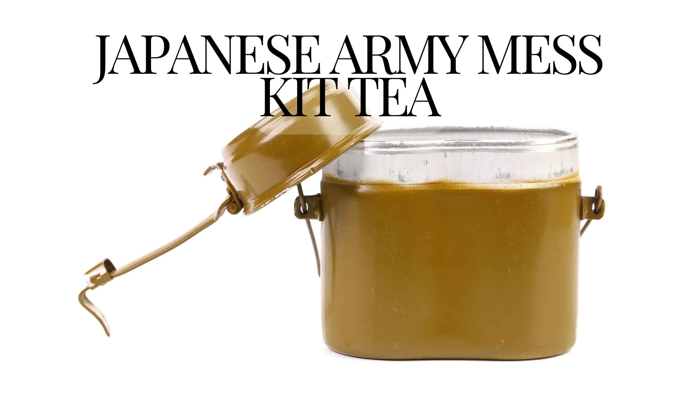 Japanese Army Mess Kit Tea – Tradition in a Modern Package!