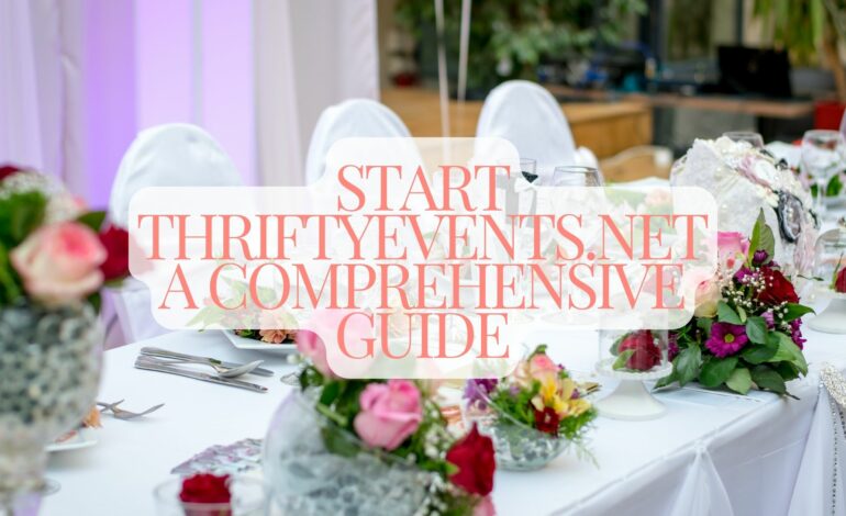 Start ThriftyEvents.net A Comprehensive Guide