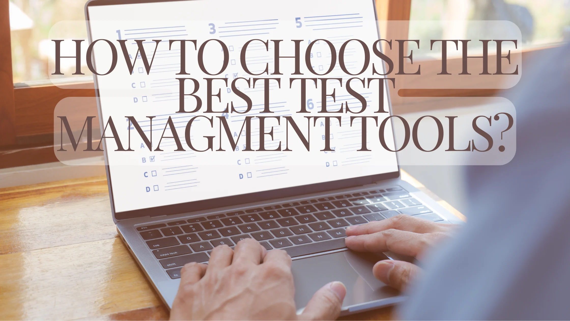 How to Choose the Best Test Managment Tools?