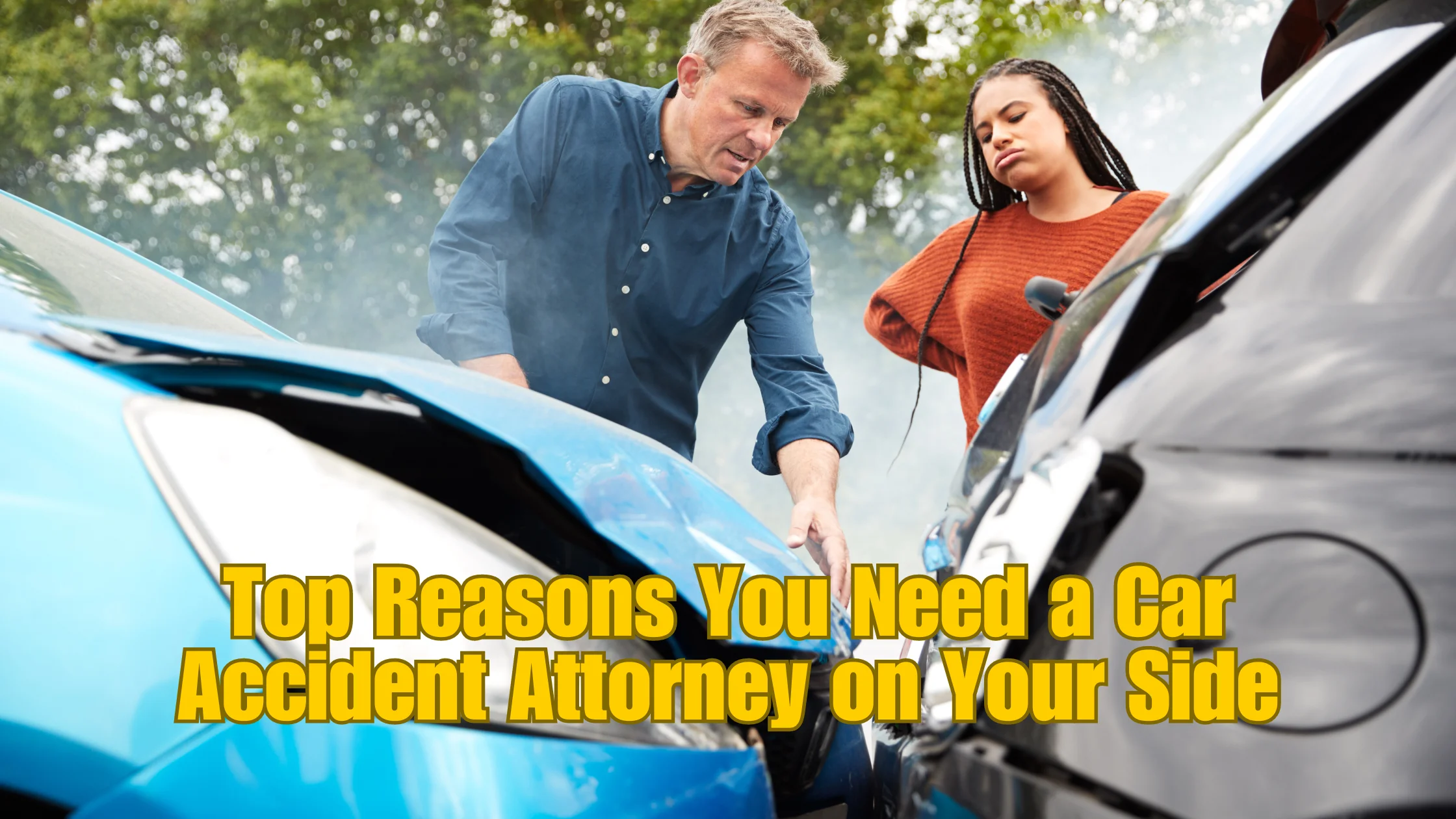 Top Reasons You Need a Car Accident Attorney on Your Side