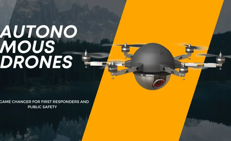 Autonomous Drones: A Game Changer for First Responders and Public Safety