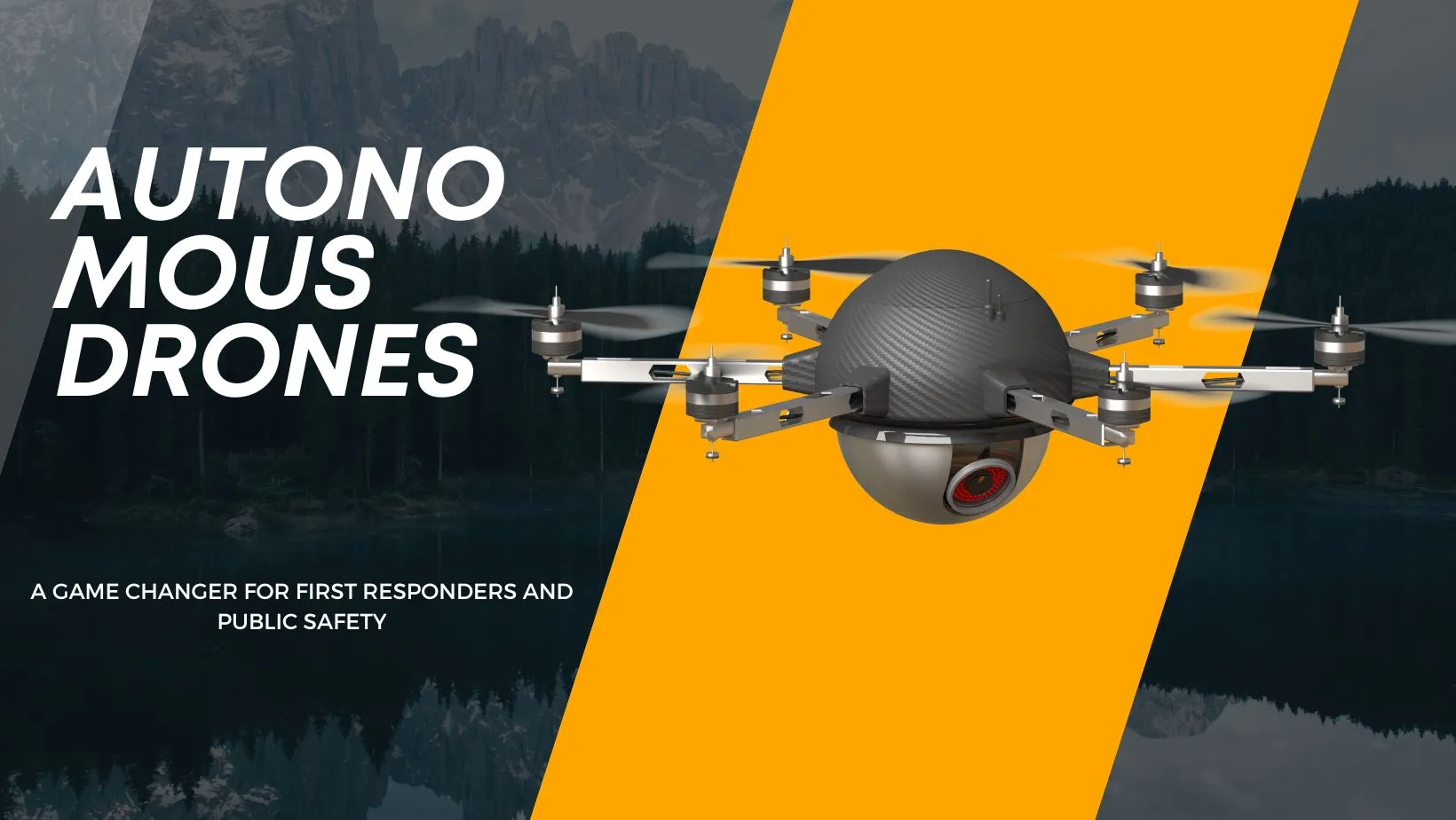 Autonomous Drones: A Game Changer for First Responders and Public Safety