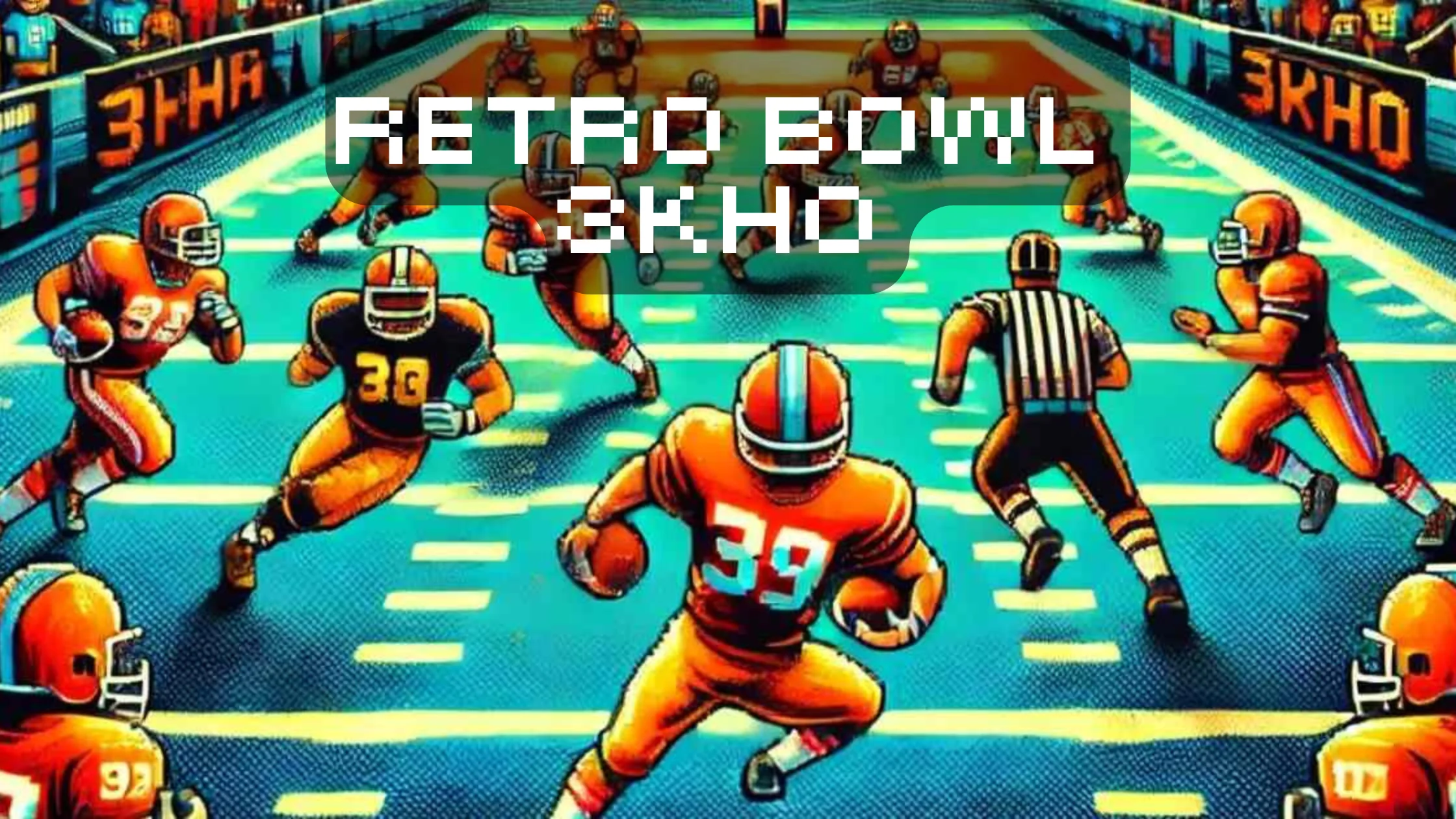 Retro Bowl 3kh0: The Ultimate Guide to the Addictive Football Game!