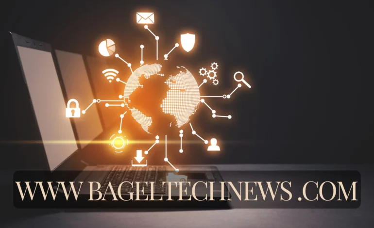 www bageltechnews .com – A Comprehensive Resource for Technology Enthusiasts!