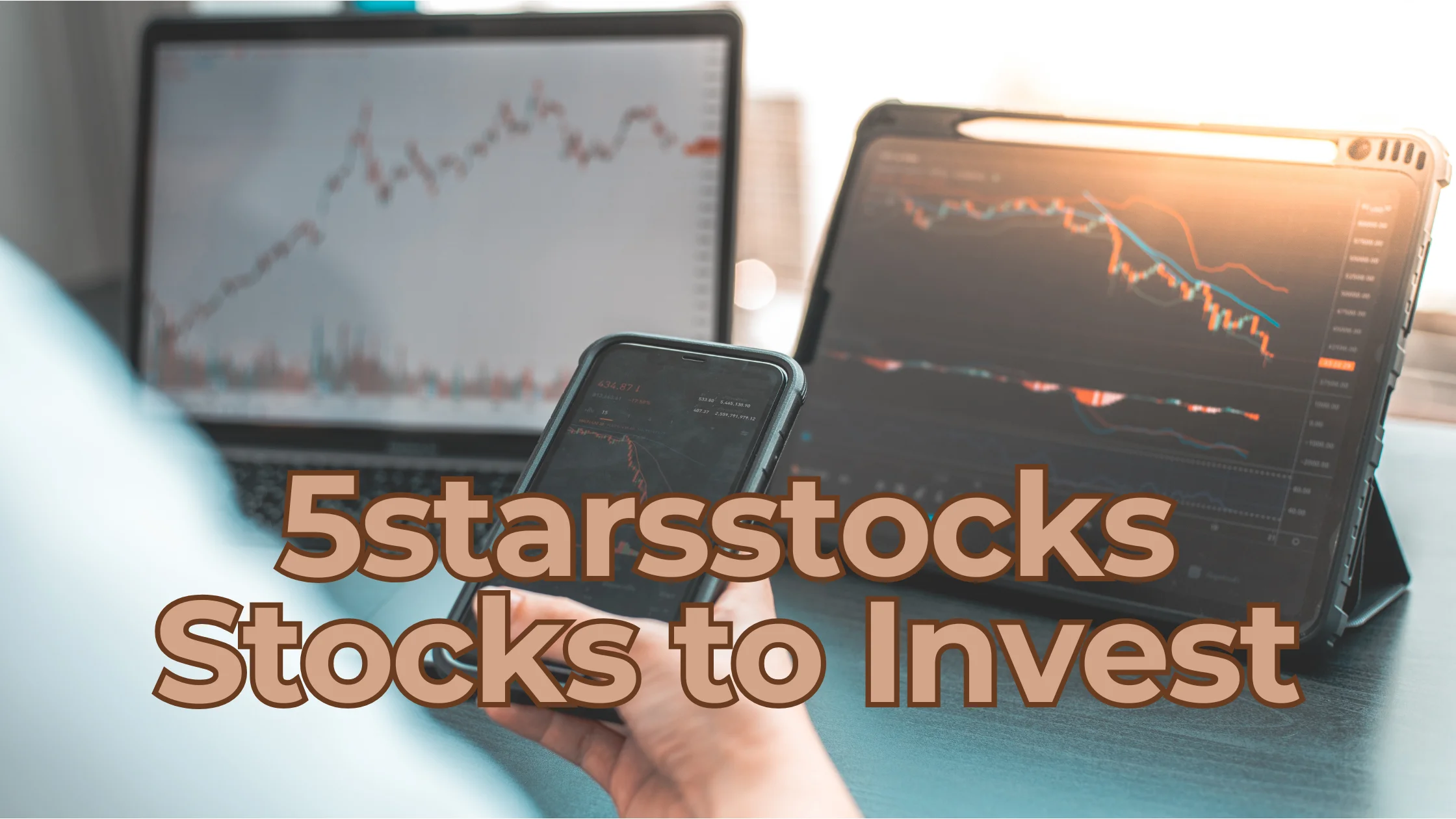 5starsstocks Stocks to Invest: A Comprehensive Guide for Investors!