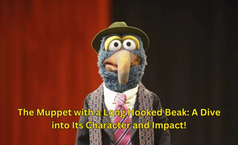 The Muppet with a Long Hooked Beak A Dive into Its Character and Impact!