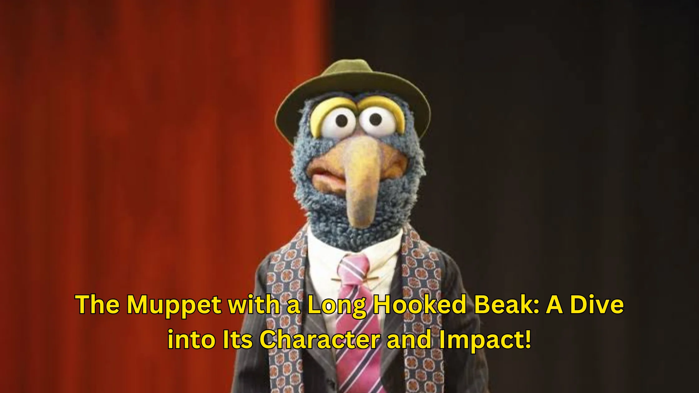 The Muppet with a Long Hooked Beak: A Dive into Its Character and Impact!