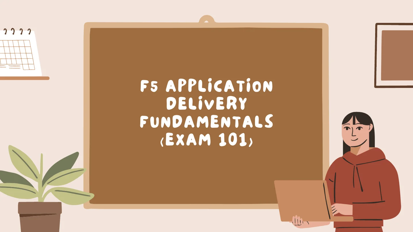 F5 Application Delivery Fundamentals (Exam 101)