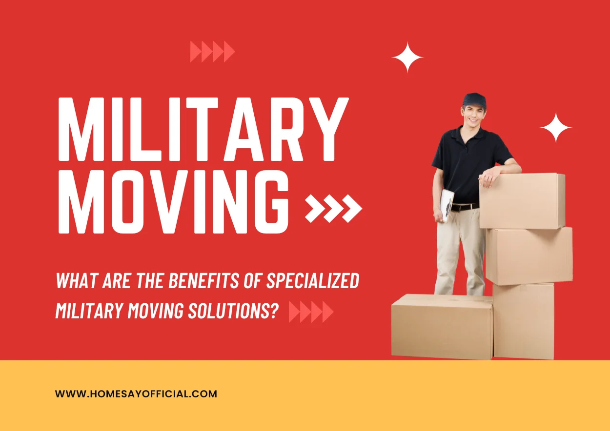 What Are the Benefits of Specialized Military Moving Solutions?