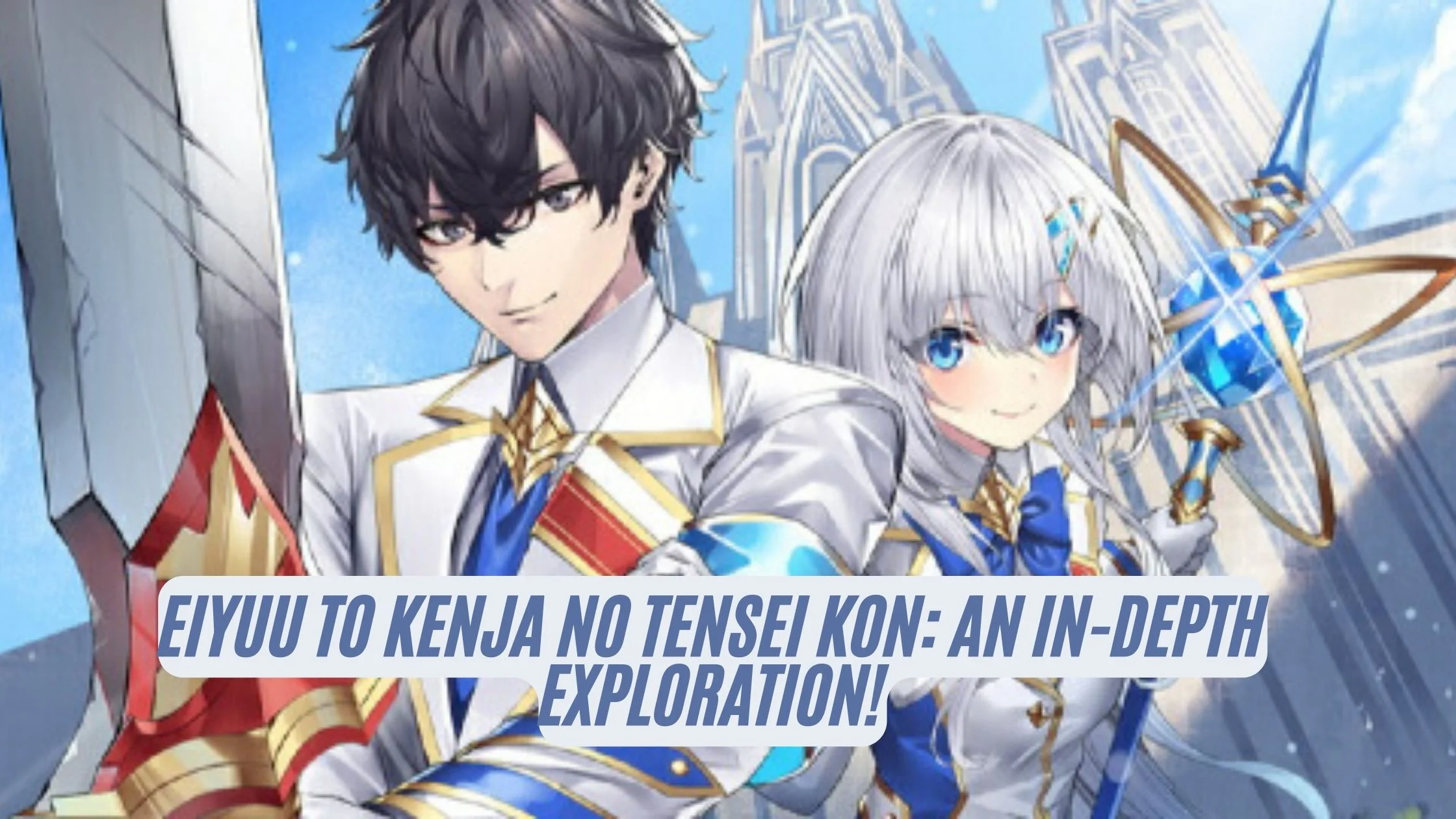 Eiyuu to Kenja no Tensei Kon: An In-Depth Exploration!