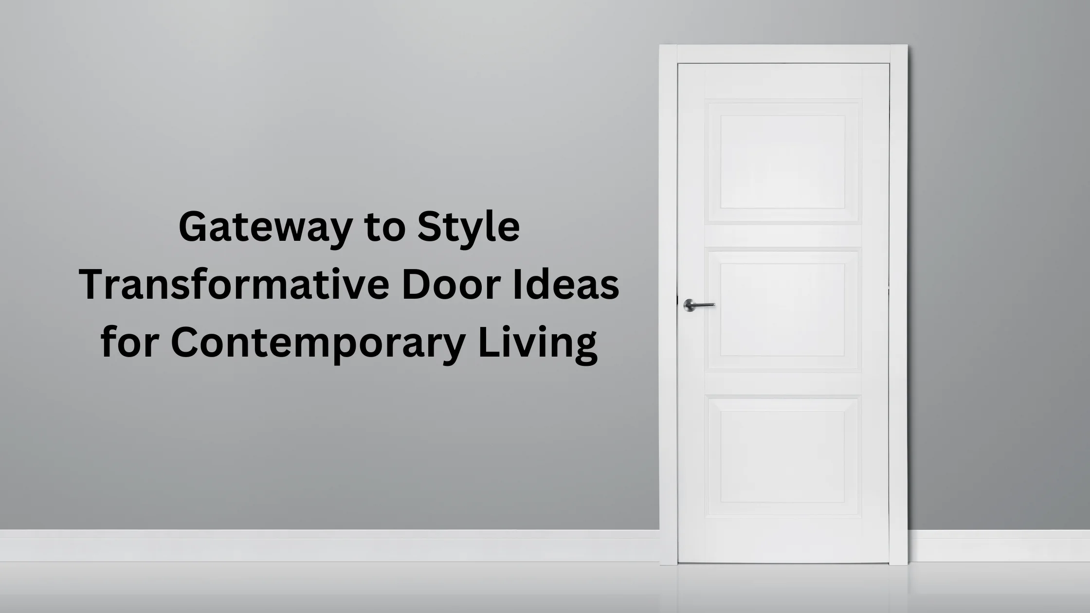 Gateway to Style Transformative Door Ideas for Contemporary Living