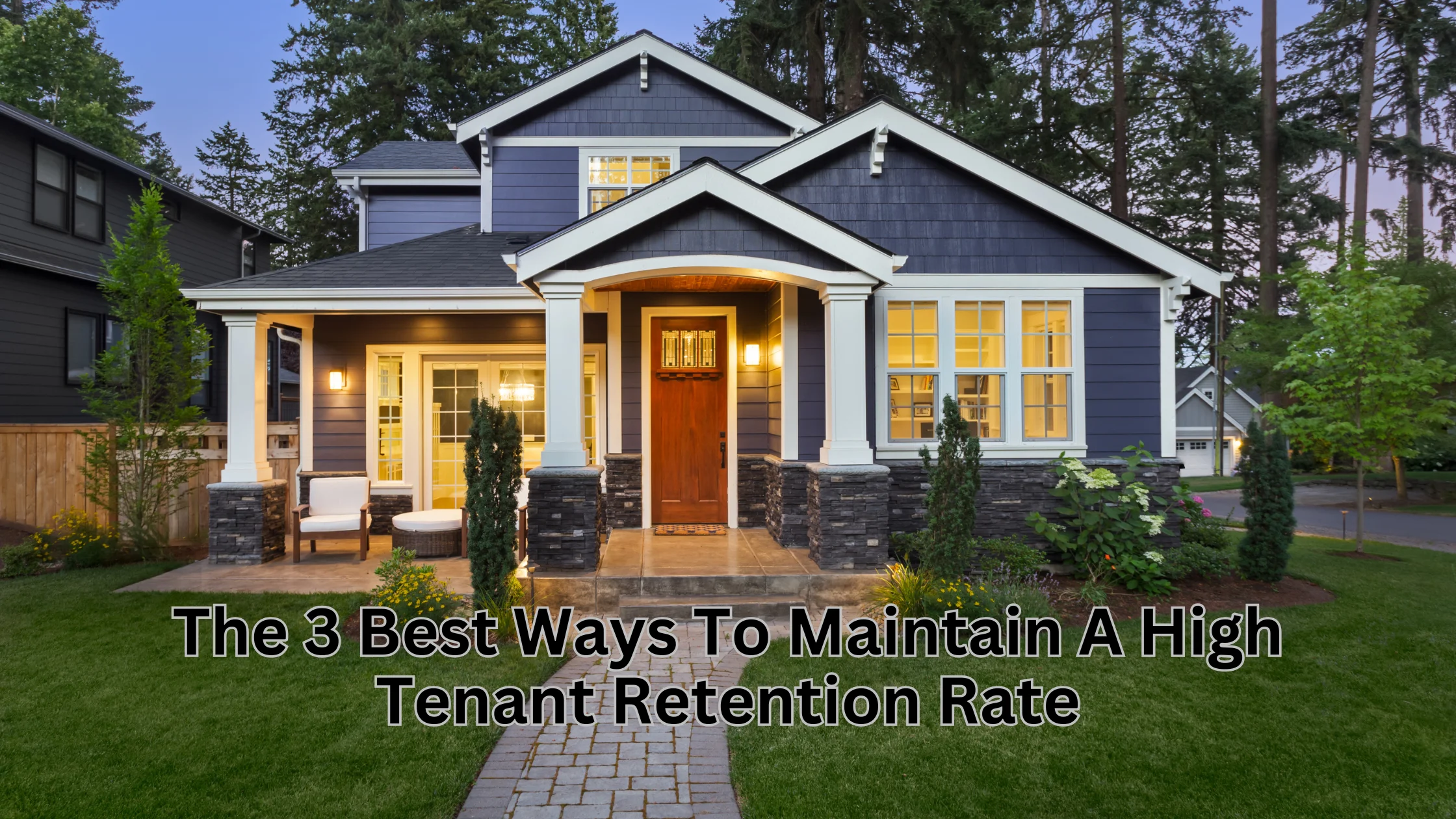 The 3 Best Ways To Maintain A High Tenant Retention Rate