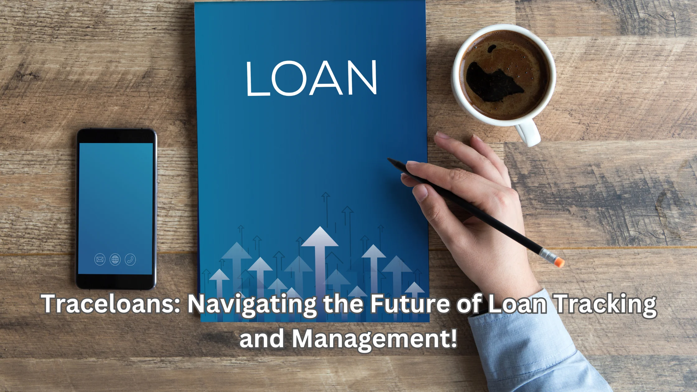 Traceloans: Navigating the Future of Loan Tracking and Management!