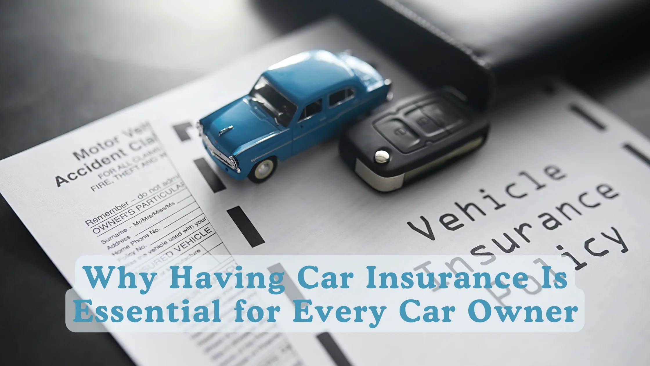 Why Having Car Insurance Is Essential for Every Car Owner