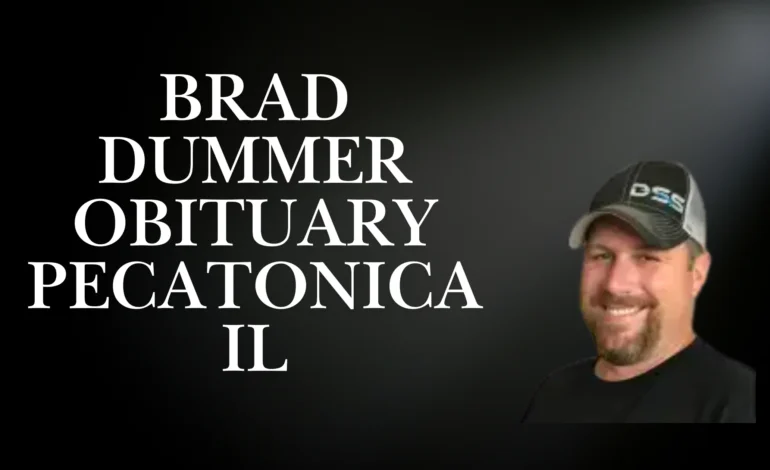 Brad Dummer Obituary Pecatonica Il